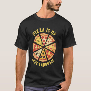 Pizza ist meine Liebe, die Sprache Essen Lover Des T-Shirt