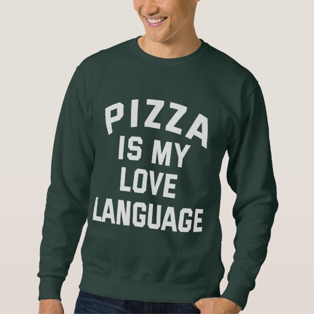 Pizza ist meine Liebe. Funny Pizza Sweatshirt (Vorderseite)