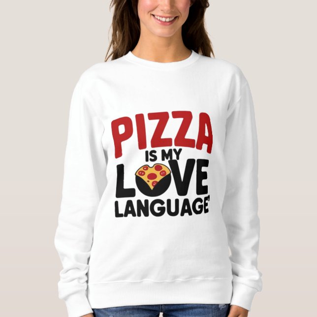 Pizza ist meine Liebe Sweatshirt (Vorderseite)