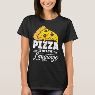 Pizza ist meine Liebe und meine Sprache für Humori T-Shirt