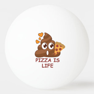 Pizza kacken das Leben Tischtennisball