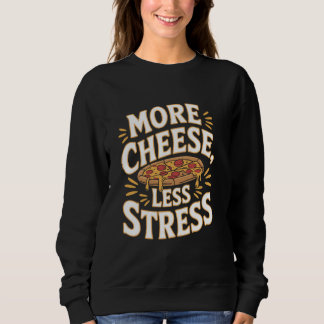Pizza-Liebhaber mehr Käse weniger Stress, italieni Sweatshirt
