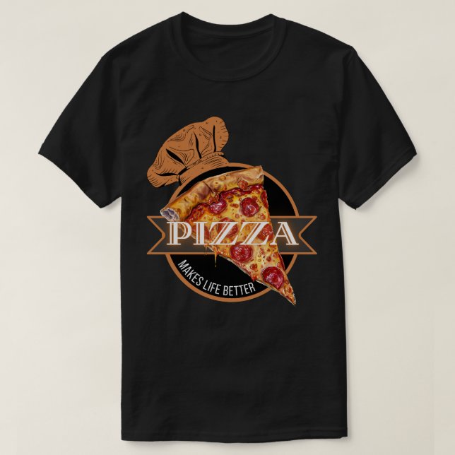 Pizza Macht Das Leben Besser T-Shirt (Design vorne)