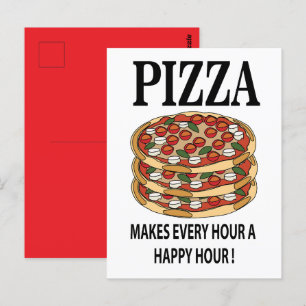Pizza macht jede Stunde zu einer glücklichen Stund Postkarte