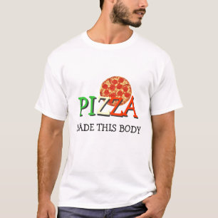 Pizza machte diesen Körper T-Shirt