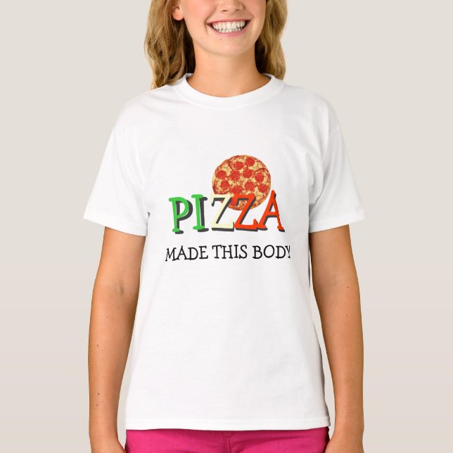 Pizza machte diesen Körper T-Shirt (Vorderseite)