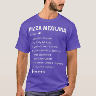 Pizza Meicana Definition Meaning Funny  T-Shirt