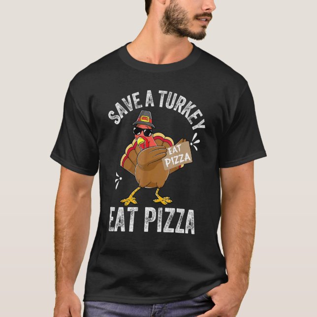 Pizza mit Truthahn gerettet T-Shirt (Vorderseite)