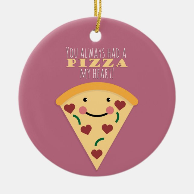 Pizza My Heart Keramik Ornament (Vorne)