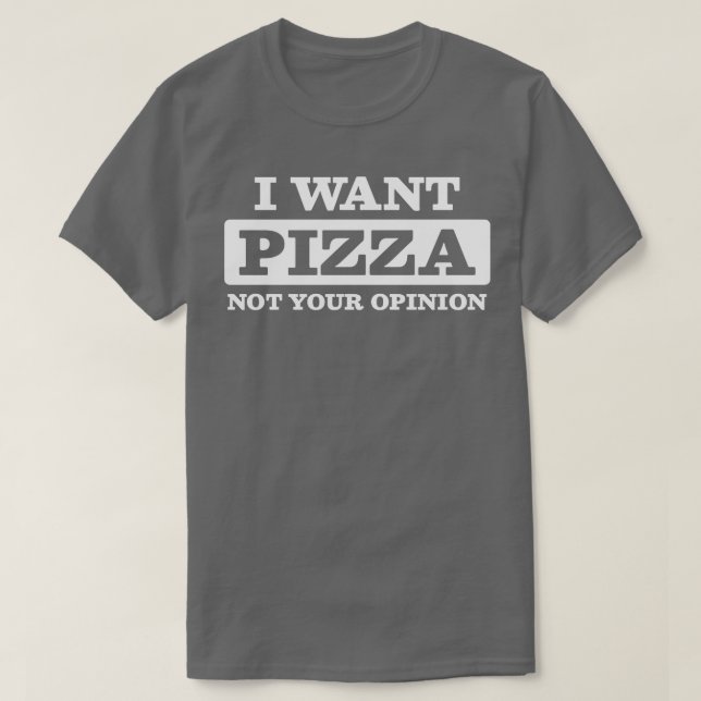 Pizza Opinion Italian Food Sarcastic T-Shirt (Design vorne)