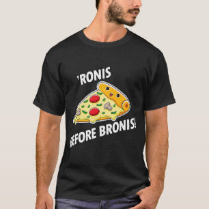 Pizza Pepperonis "Ronis Before Bronis of Pizzas T-Shirt