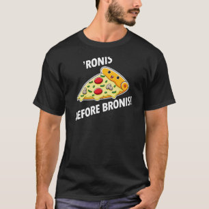 Pizza Pepperonis "Ronis Before Bronis of Pizzas T-Shirt