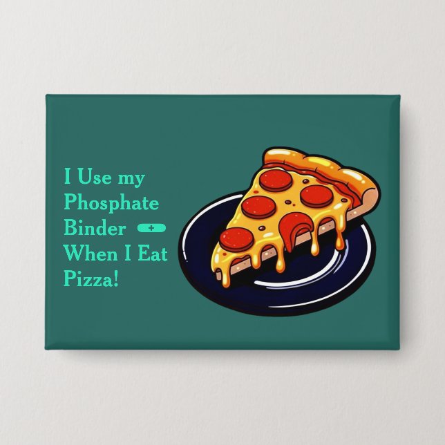 Pizza-Phosphatbinder-Button Button (Vorderseite)