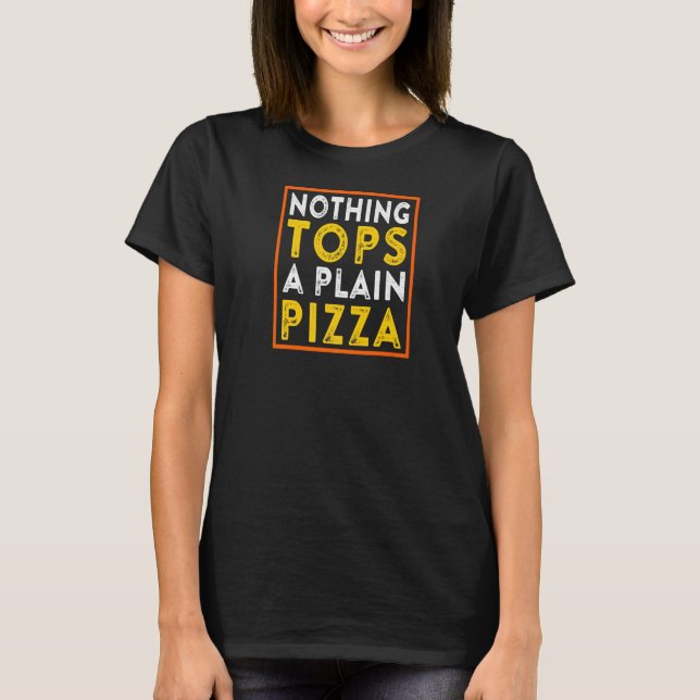 Pizza Pub Quote Sprichwort Meme T-Shirt (Vorderseite)