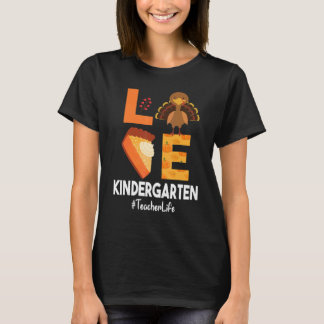 Pizza Pumpkins Thanksgiving LOVE Kindergarten Teac T-Shirt