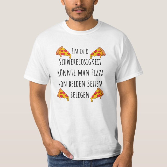 Pizza Redewendungen Lover Feinschmecker T-Shirt (Vorderseite)