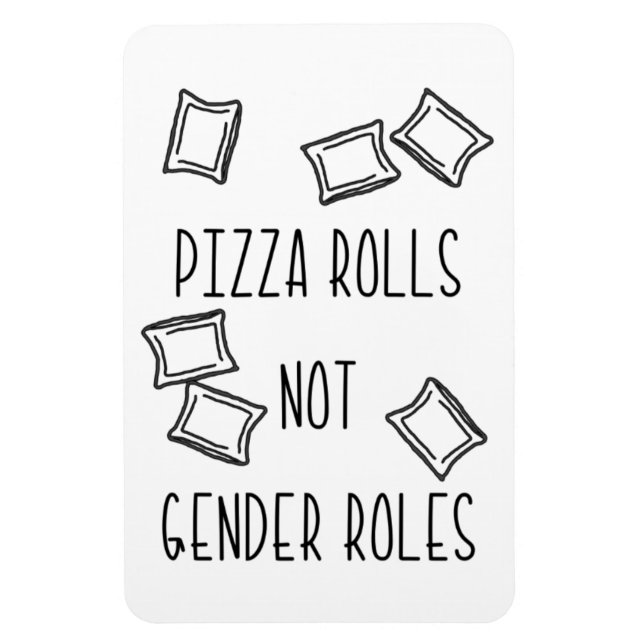 Pizza Rolls Keine Geschlechterrollen Magnet (Vertikal)