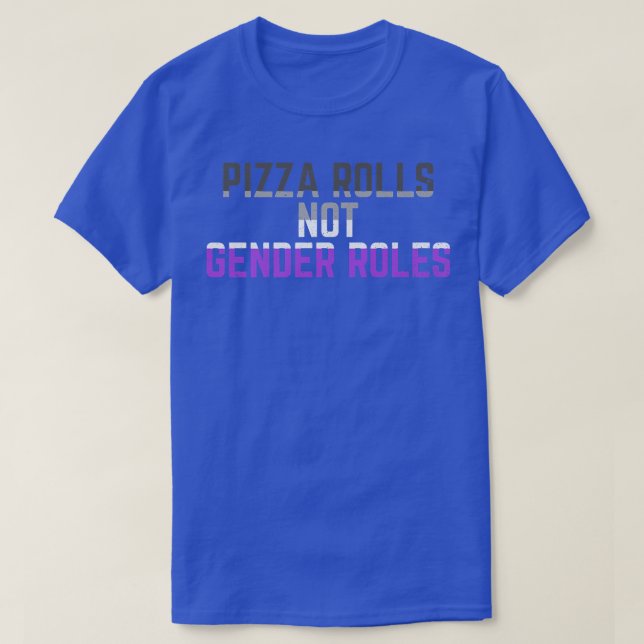 Pizza Rolls Not Gender Roles Non Binary Genderflui T-Shirt (Design vorne)