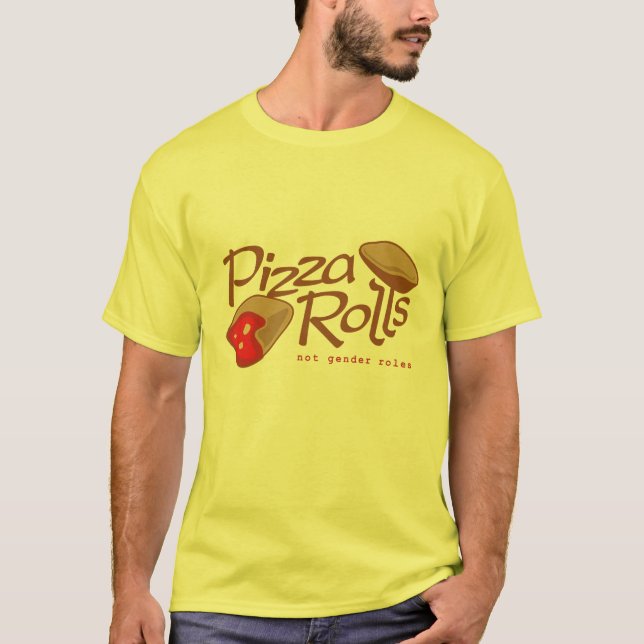 Pizza Rolls Not Gender Roles T-Shirt (Vorderseite)