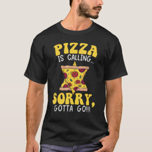 Pizza ruft Sorry I gotta go Italian Food Sli T-Shirt