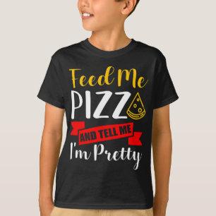 Pizza Sag mir, ich bin Hübsche Funny Gift Idee für T-Shirt