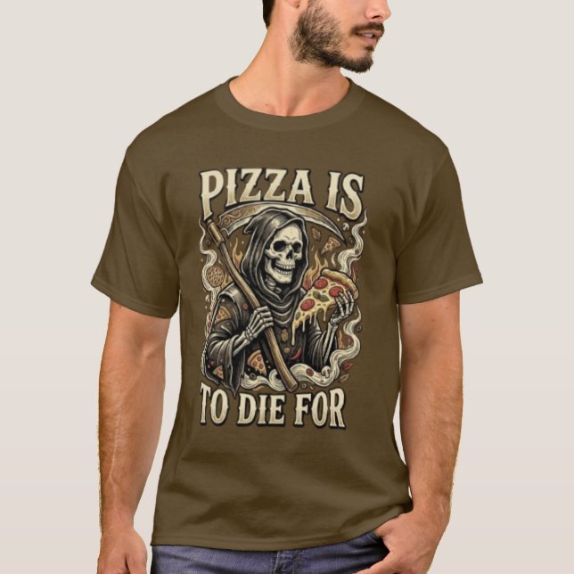 Pizza To Die For - Funny Grim Reaper Pizza Lover  T-Shirt (Vorderseite)