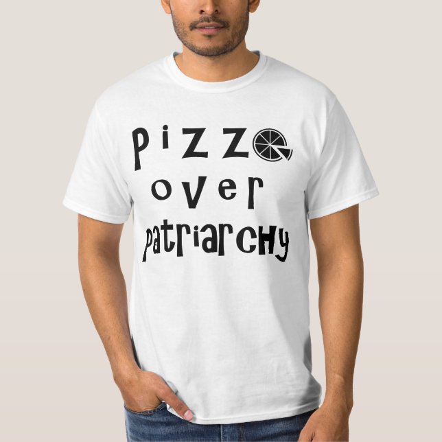 Pizza über Patriarchy - Version 2 T-Shirt (Vorderseite)