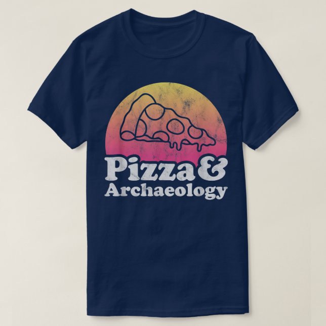 Pizza und Archäologie oder Archäologe  T-Shirt (Design vorne)