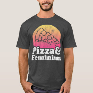 Pizza und Feminismus oder Feminist T-Shirt