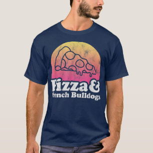 Pizza und französische Bulldogs oder French Bulldo T-Shirt