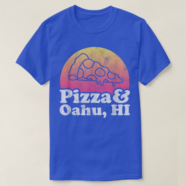 Pizza und Oahu, HI oder Hawaii T-Shirt (Design vorne)