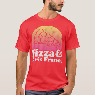 Pizza und Paris Frankreich T-Shirt