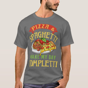 Pizza und Spaghetti machen Me Completti Pasta Ital T-Shirt