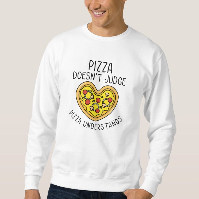 Pizza versteht sweatshirt (Vorderseite)