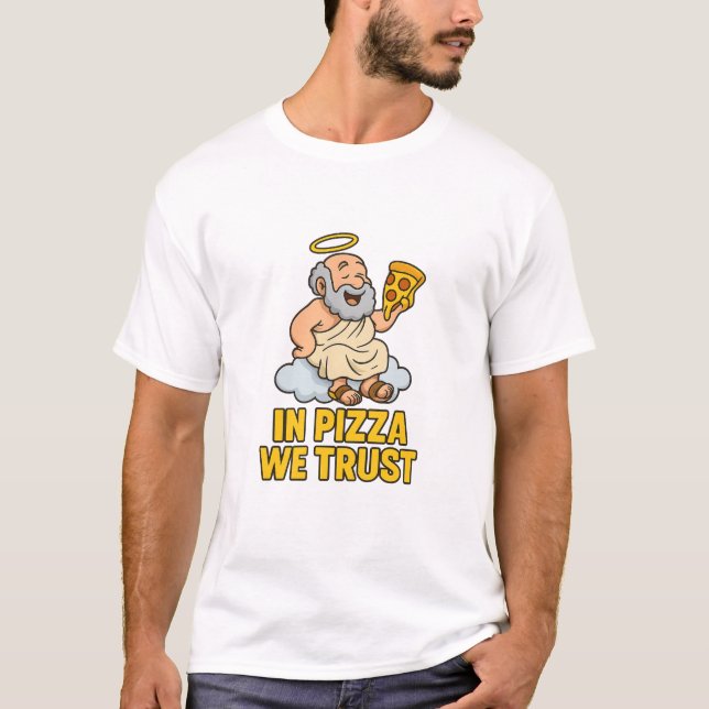 Pizza We Trust - Funny Cartoon God Pizza T-Shirt (Vorderseite)