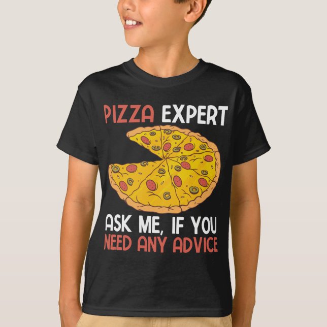 Pizzaexperte fragte mich, wenn Sie einen Rat brauc T-Shirt (Vorderseite)