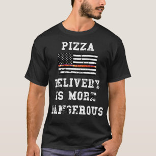Pizzalieferung ist gefährlicher - dünne blaue Lini T-Shirt