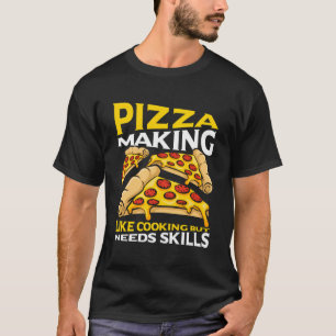 Pizzeria Making Quote für Pizzeria Hobby T-Shirt