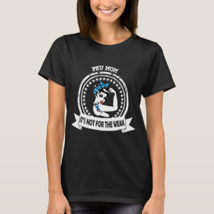 Pku-Mama ist nicht für das schwache Bronzebenerwac T-Shirt