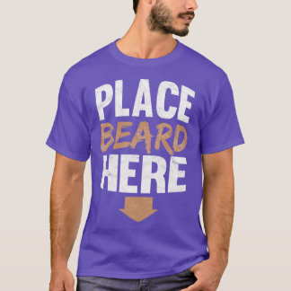 Place Beard Hier Funny Beard Geschenk T-Shirt