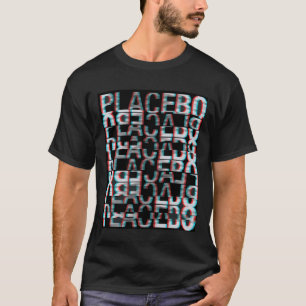 Placebo Glitch Design1 T-Shirt