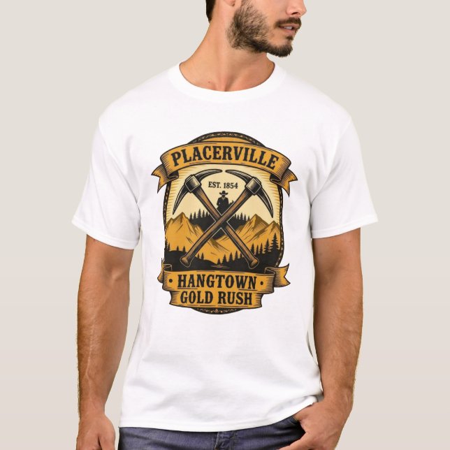Placerville Est. 1854 – Hangtown Gold Rush  T-Shirt (Vorderseite)