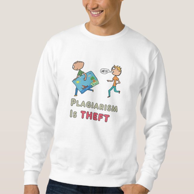 Plagiat ist Diebstahl Sweatshirt (Vorderseite)