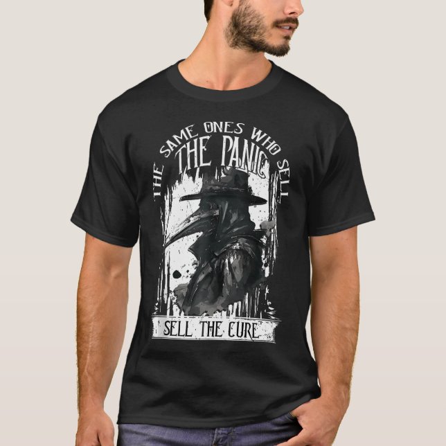 Plague Doctor The Same Ones Who Sell The Panic Sel T-Shirt (Vorderseite)