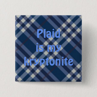 plaid03, kariert ist mykryptonite button