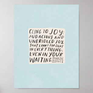 Plakat "Cling to joy"