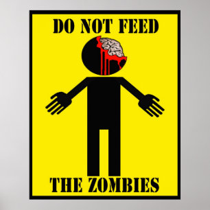 Plakat "FÜTTRE NICHT DIE ZOMBIES"