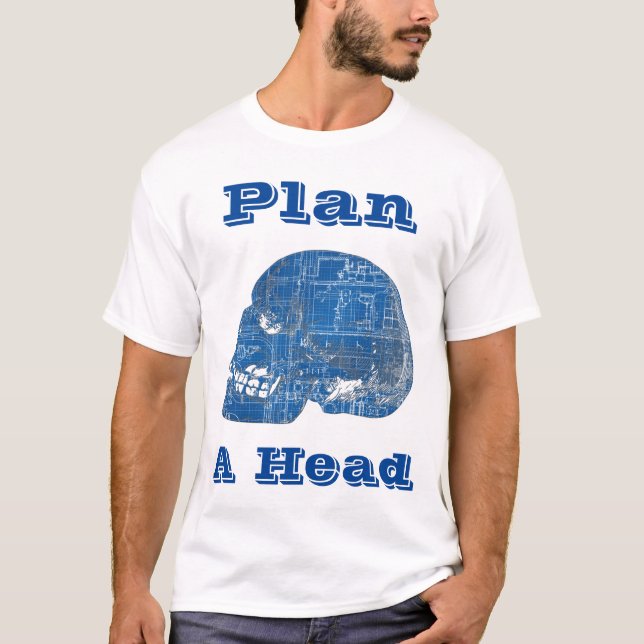 Plan A Kopf Humorisches Konzept T-Shirt (Vorderseite)
