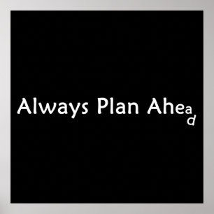 Plan Ahead Poster