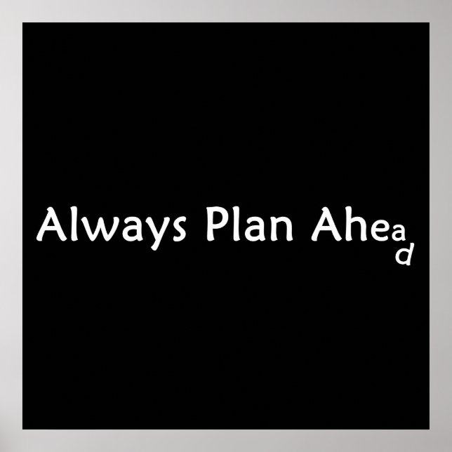 Plan Ahead Poster (Vorne)